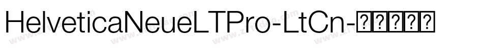 HelveticaNeueLTPro-LtCn字体转换