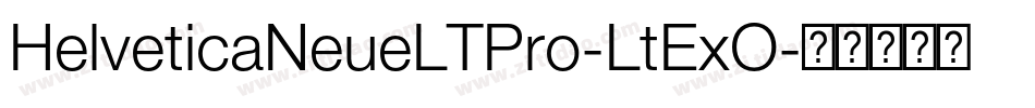 HelveticaNeueLTPro-LtExO字体转换