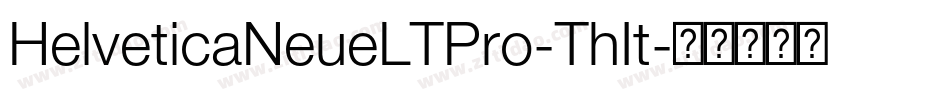 HelveticaNeueLTPro-ThIt字体转换