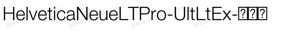 HelveticaNeueLTPro-UltLtEx字体转换