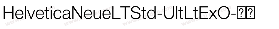 HelveticaNeueLTStd-UltLtExO字体转换