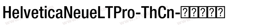 HelveticaNeueLTPro-ThCn字体转换