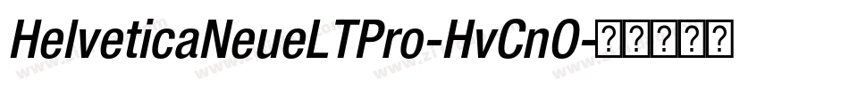 HelveticaNeueLTPro-HvCnO字体转换