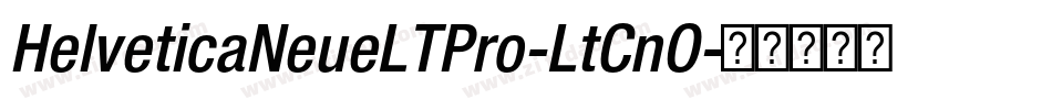 HelveticaNeueLTPro-LtCnO字体转换