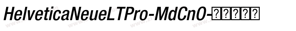 HelveticaNeueLTPro-MdCnO字体转换