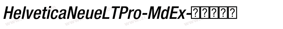 HelveticaNeueLTPro-MdEx字体转换