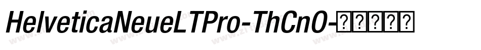HelveticaNeueLTPro-ThCnO字体转换