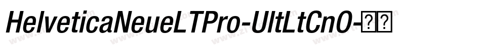 HelveticaNeueLTPro-UltLtCnO字体转换