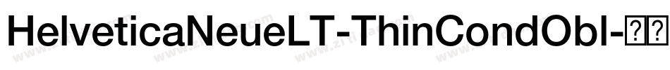 HelveticaNeueLT-ThinCondObl字体转换