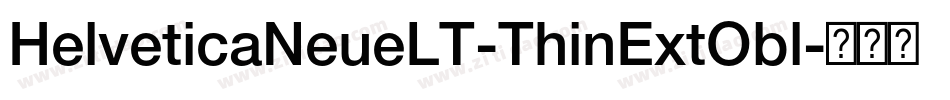 HelveticaNeueLT-ThinExtObl字体转换