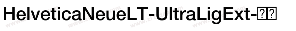 HelveticaNeueLT-UltraLigExt字体转换