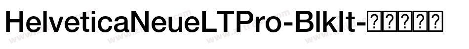 HelveticaNeueLTPro-BlkIt字体转换