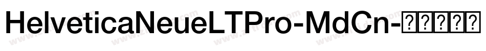 HelveticaNeueLTPro-MdCn字体转换