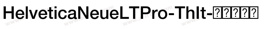 HelveticaNeueLTPro-ThIt字体转换