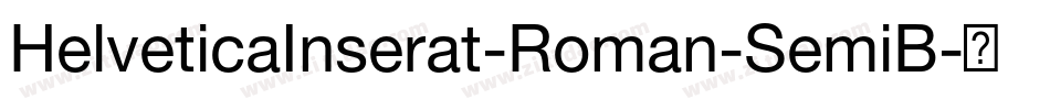 HelveticaInserat-Roman-SemiB字体转换