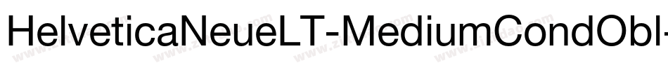 HelveticaNeueLT-MediumCondObl字体转换