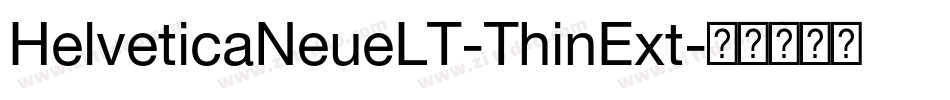 HelveticaNeueLT-ThinExt字体转换