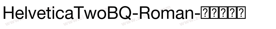HelveticaTwoBQ-Roman字体转换