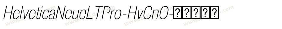 HelveticaNeueLTPro-HvCnO字体转换
