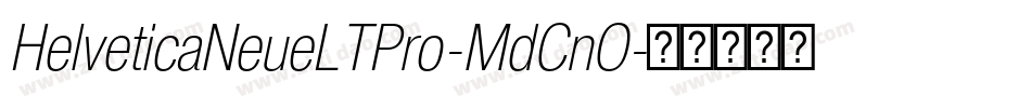 HelveticaNeueLTPro-MdCnO字体转换