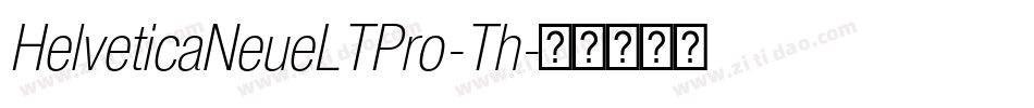 HelveticaNeueLTPro-Th字体转换