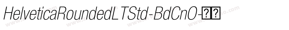 HelveticaRoundedLTStd-BdCnO字体转换
