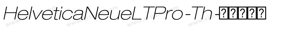 HelveticaNeueLTPro-Th字体转换
