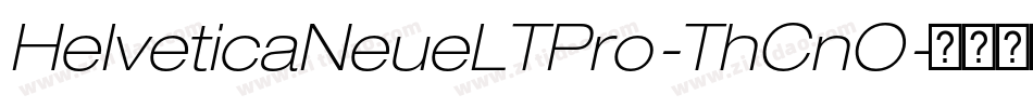HelveticaNeueLTPro-ThCnO字体转换