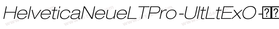 HelveticaNeueLTPro-UltLtExO字体转换