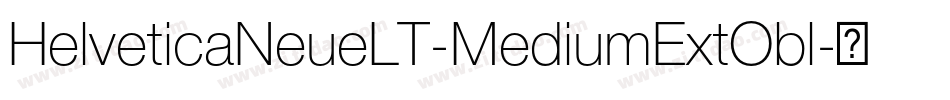 HelveticaNeueLT-MediumExtObl字体转换