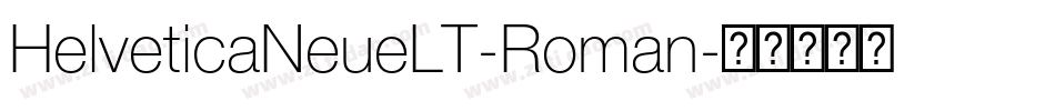 HelveticaNeueLT-Roman字体转换