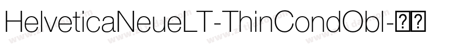 HelveticaNeueLT-ThinCondObl字体转换