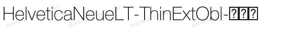 HelveticaNeueLT-ThinExtObl字体转换