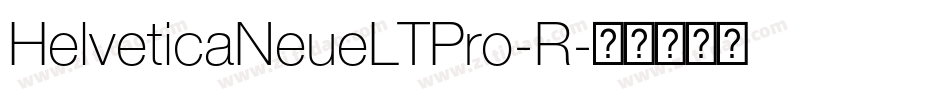 HelveticaNeueLTPro-R字体转换
