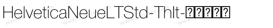 HelveticaNeueLTStd-ThIt字体转换