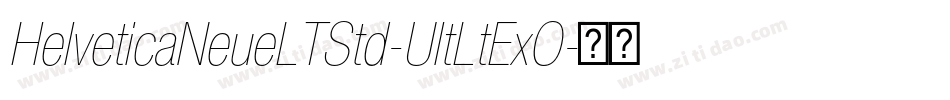 HelveticaNeueLTStd-UltLtExO字体转换