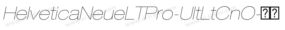 HelveticaNeueLTPro-UltLtCnO字体转换