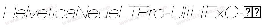 HelveticaNeueLTPro-UltLtExO字体转换