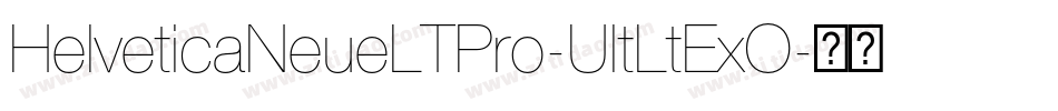 HelveticaNeueLTPro-UltLtExO字体转换
