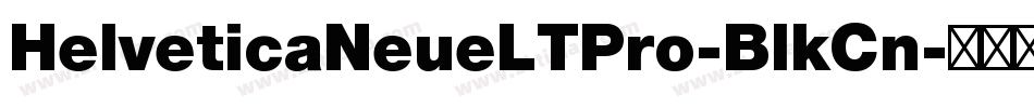 HelveticaNeueLTPro-BlkCn字体转换