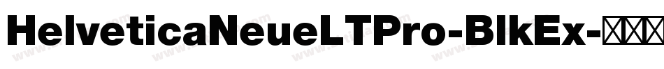 HelveticaNeueLTPro-BlkEx字体转换