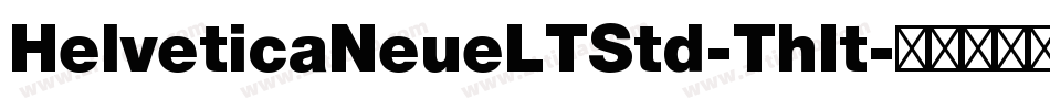 HelveticaNeueLTStd-ThIt字体转换
