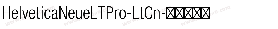 HelveticaNeueLTPro-LtCn字体转换