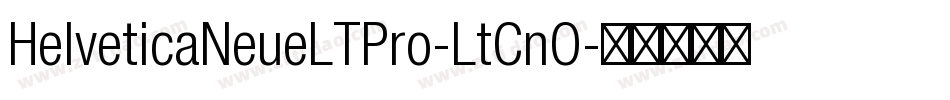 HelveticaNeueLTPro-LtCnO字体转换