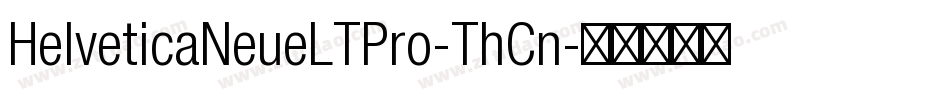 HelveticaNeueLTPro-ThCn字体转换