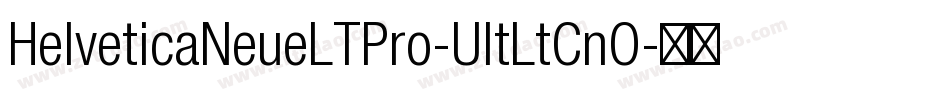 HelveticaNeueLTPro-UltLtCnO字体转换