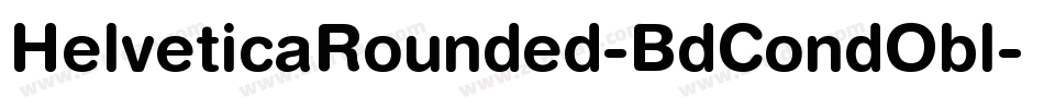 HelveticaRounded-BdCondObl字体转换