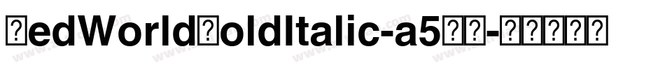RedWorldBoldItalic-a5ZE字体转换 RedWorldBoldItalic-a5ZE字体转换