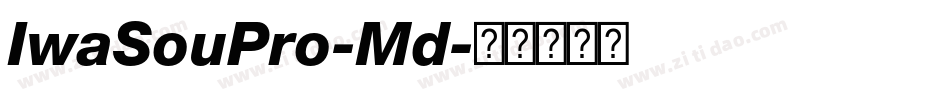 IwaSouPro-Md字体转换