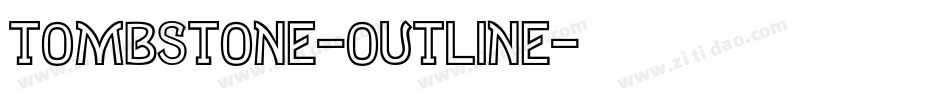 Tombstone-Outline字体转换